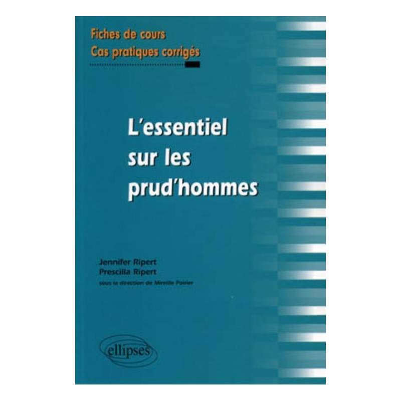 L'essentiel sur les prud'hommes. Fiches de cours et cas pratiques corrigés