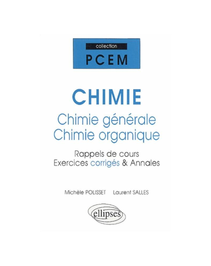 CHIMIE - Chimie générale et chimie organique - rappels de cours exercices corrigés, annales