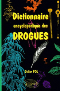 Dictionnaire encyclopédique des drogues