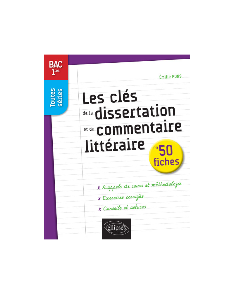 Les clés de la dissertation et du commentaire littéraire en 50 fiches - Premières toutes séries