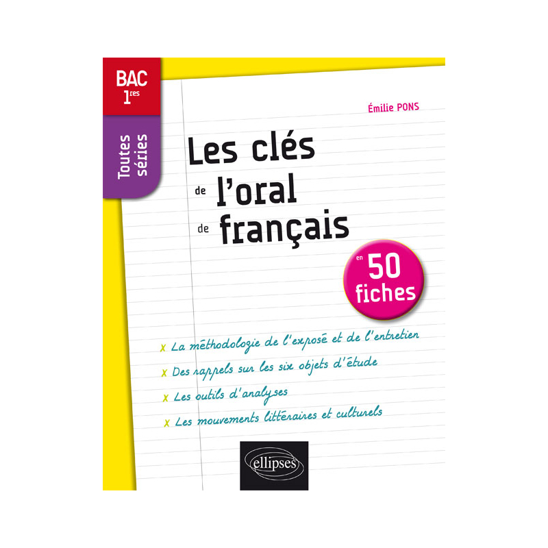Les clés de l’oral de français en 50 fiches. Premières toutes séries