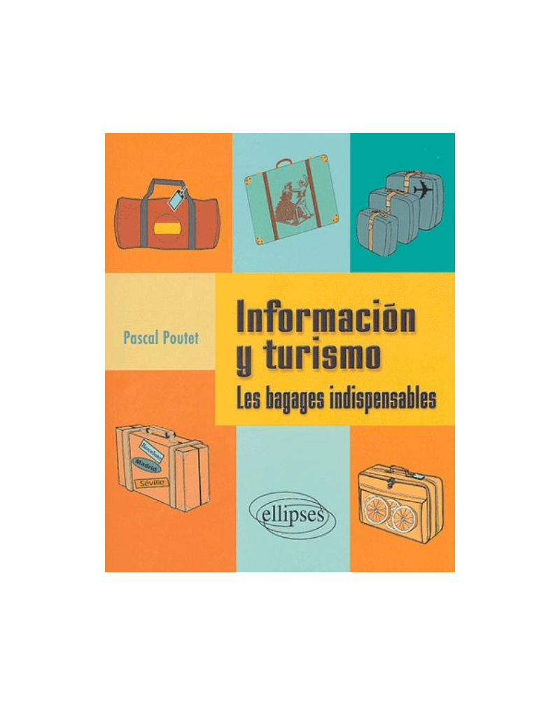 Informacion y turismo - Les bagages indispensables