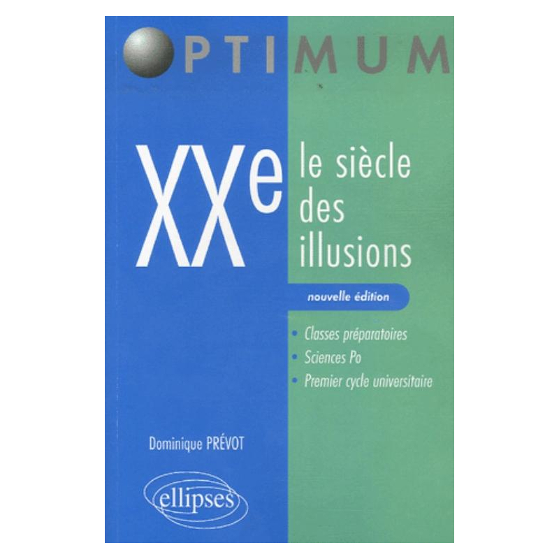 XXe. Le siècle des illusions. Nouvelle édition