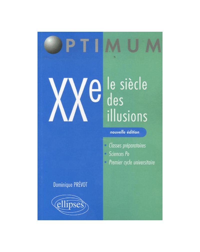 XXe. Le siècle des illusions. Nouvelle édition