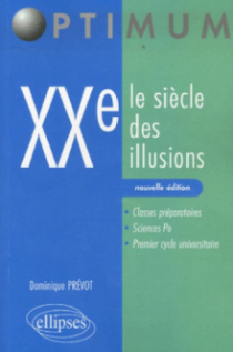 XXe. Le siècle des illusions. Nouvelle édition