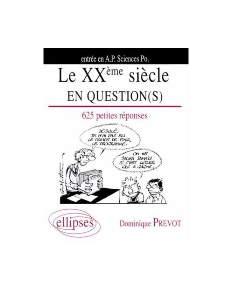 Le XXe siècle en question(s) - 625 petites réponses