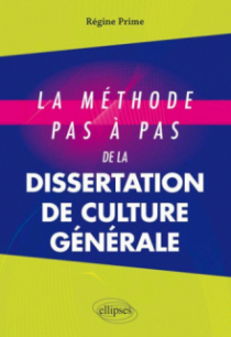 La méthode pas à pas de la dissertation de culture générale