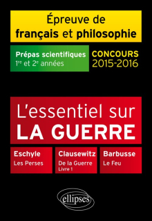 L'essentiel sur la guerre -  Prépas scientifiques - Épreuve de français-philosophie - 2015-2016