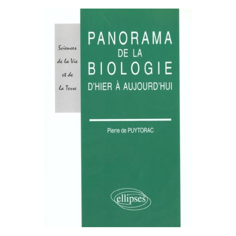 Panorama de la biologie d'hier à aujourd'hui