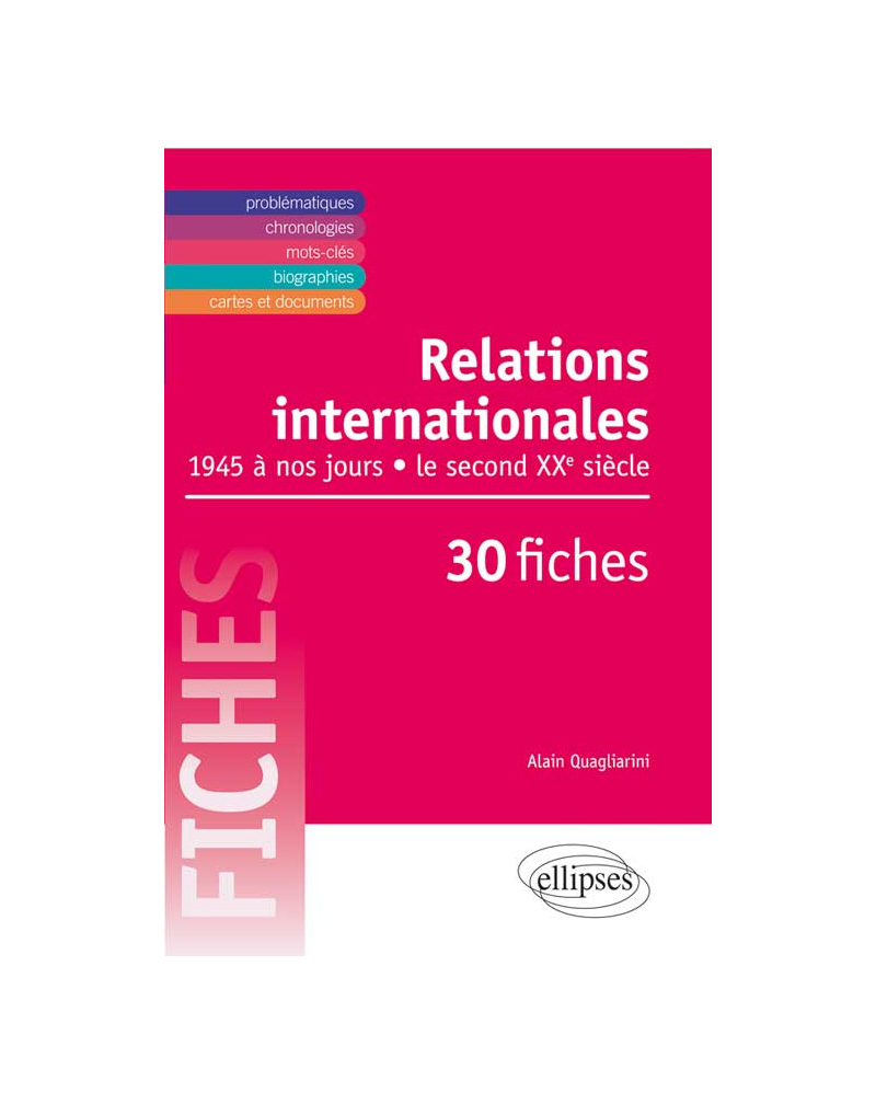 Relations internationales de 1945 à nos jours. Le second XXe siècle en 30 fiches