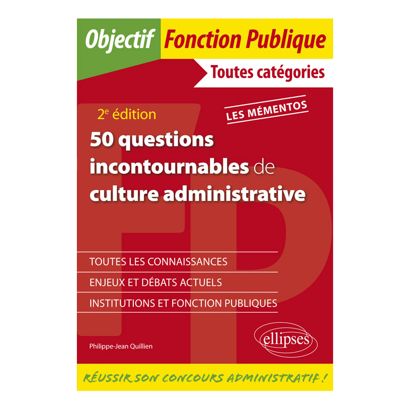 50 questions incontournables de culture administrative - Toutes catégories - 2e édition