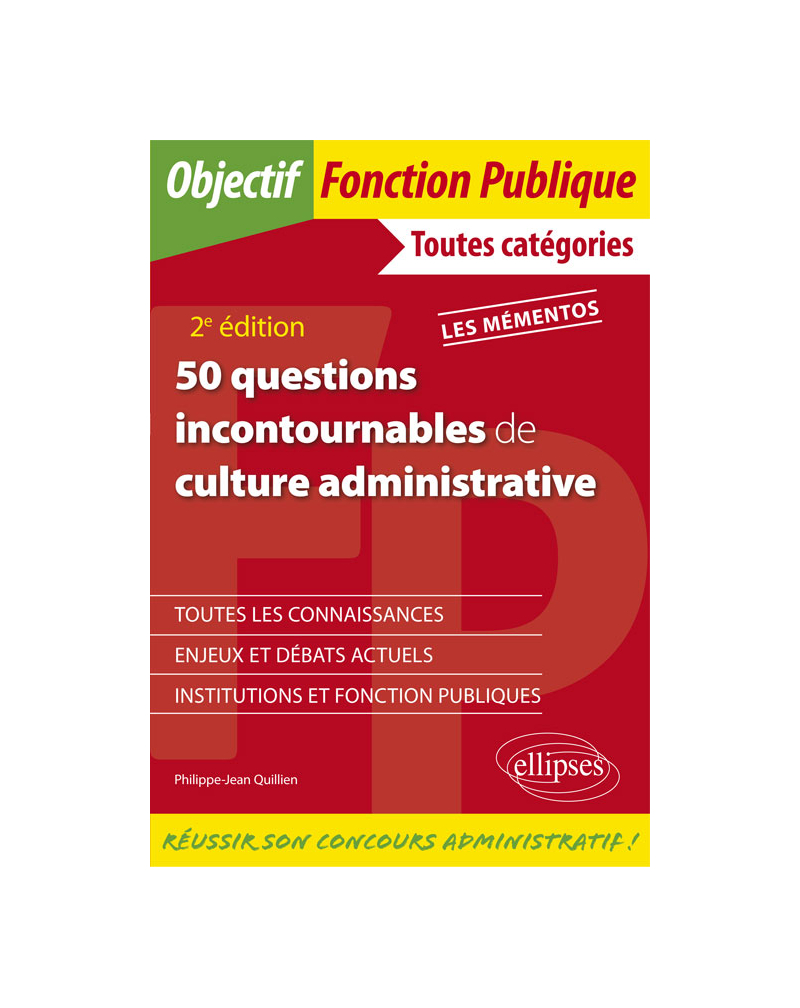 50 questions incontournables de culture administrative - Toutes catégories - 2e édition
