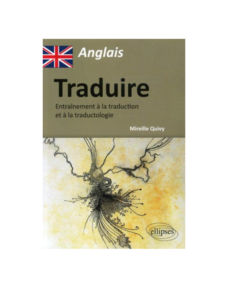 Anglais - Traduire - Entraînement à la traduction et à la traductologie