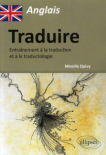 Anglais - Traduire - Entraînement à la traduction et à la traductologie