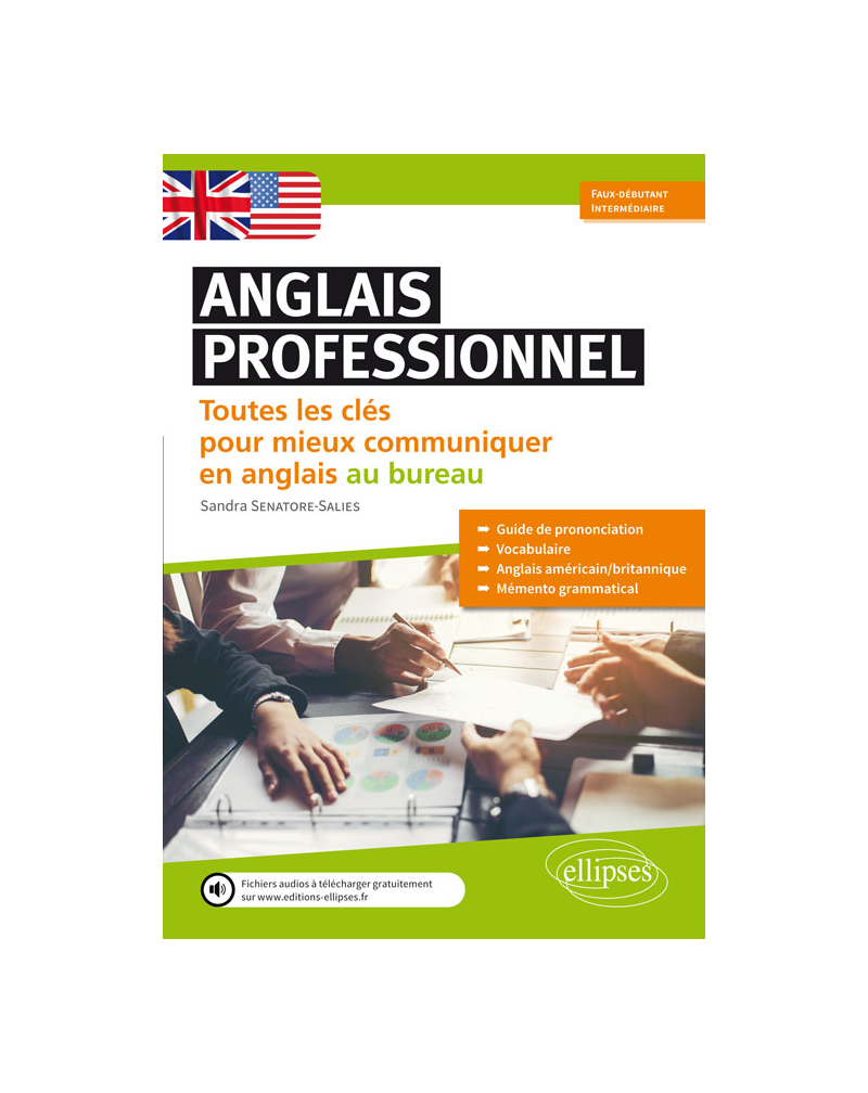 Anglais professionnel. Toutes les clés pour mieux communiquer en anglais au bureau. Débutants et faux-débutants. A1-A2
