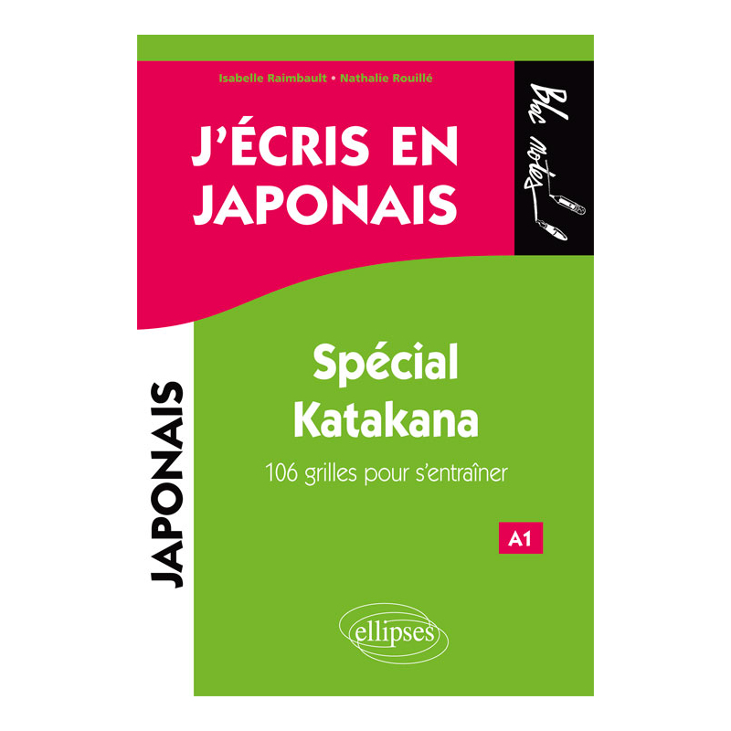 J'écris en japonais. Spécial Katakana
