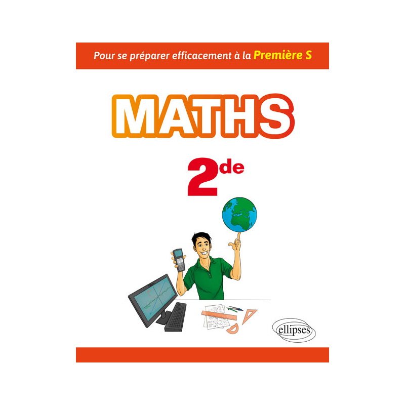 Mathématiques seconde - Pour se préparer efficacement à la Première S