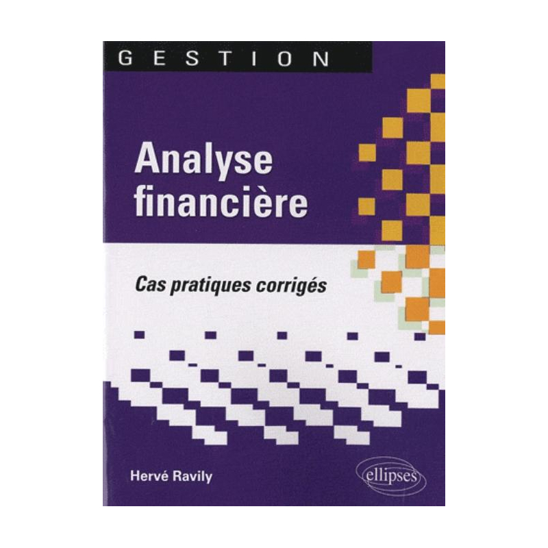 Analyse financière. Cas pratiques corrigés