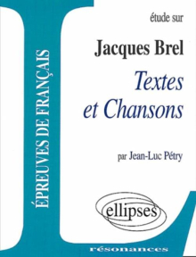 Brel, Textes et Chansons