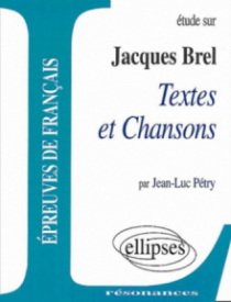Brel, Textes et Chansons