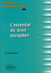 L'essentiel du droit européen. Fiches de cours et cas pratiques corrigés
