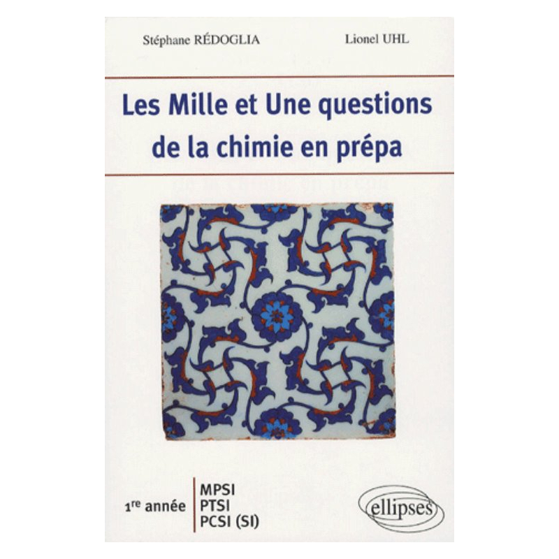 Les 1001 questions de la chimie en prépa  - 1re année MPSI-PTSI-PCSI (SI)