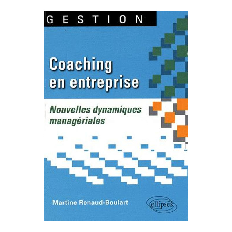 Coaching en entreprise. Nouvelles dynamiques managériales