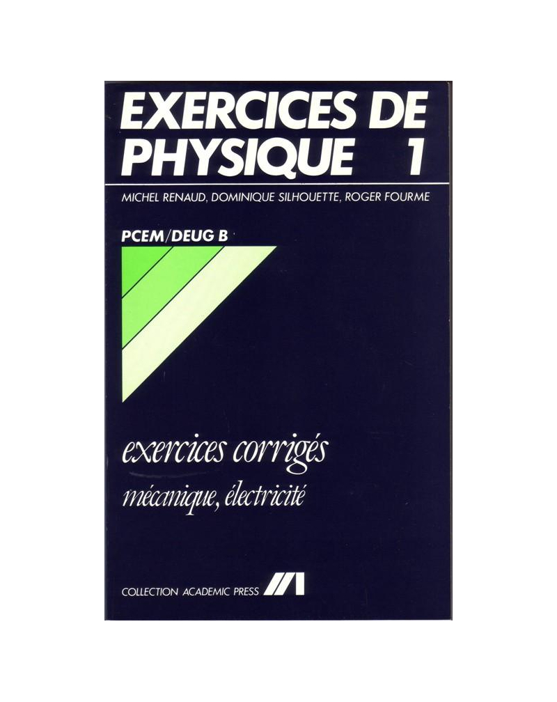 Exercices corrigés de Physique - 1 - Mécanique/Electricité - PCEM/Deug B
