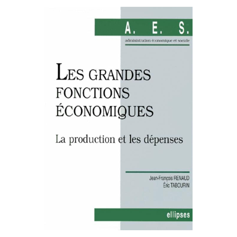 Les grandes fonctions économiques - 1 - La production et les dépenses