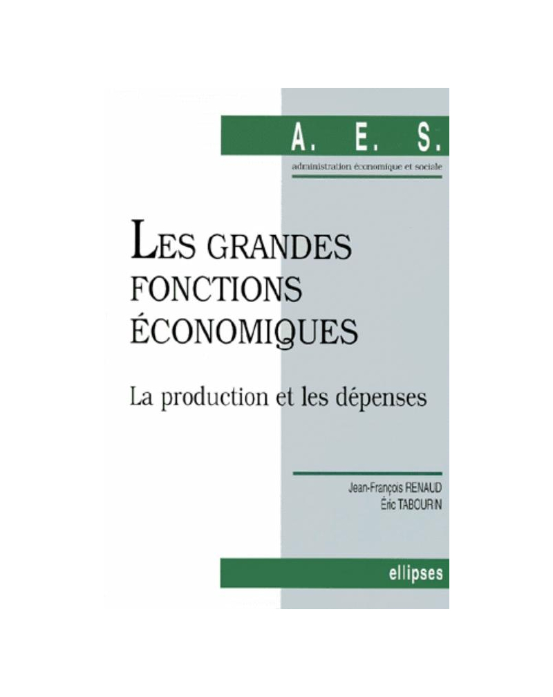 Les grandes fonctions économiques - 1 - La production et les dépenses