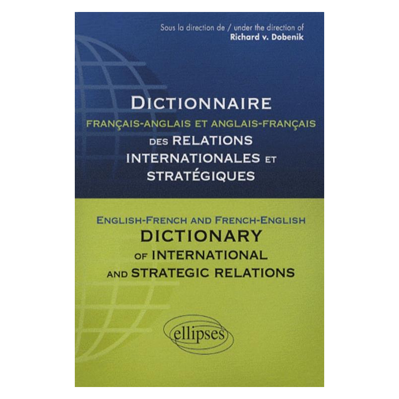 Dictionnaire des relations internationales et stratégiques. Français-anglais et anglais-français