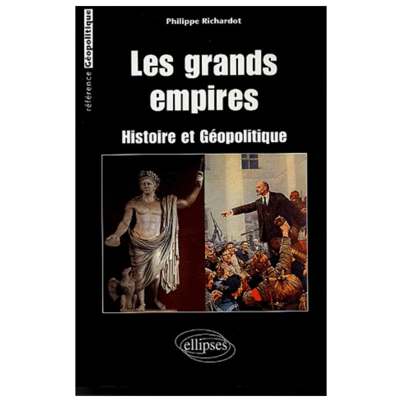 Les grands empires : Histoire et géopolitique