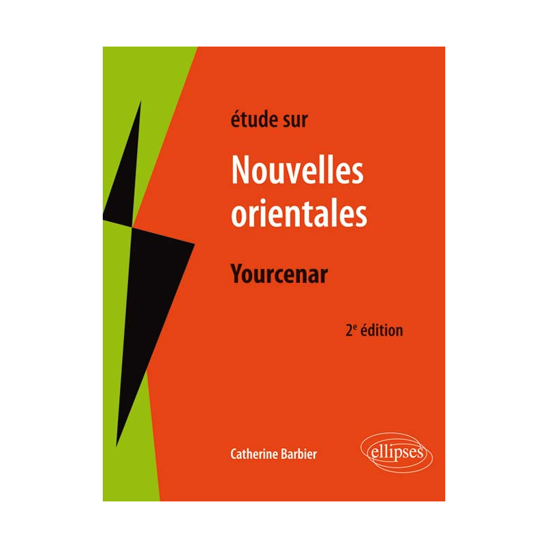 Yourcenar, Les nouvelles orientales. 2e édition