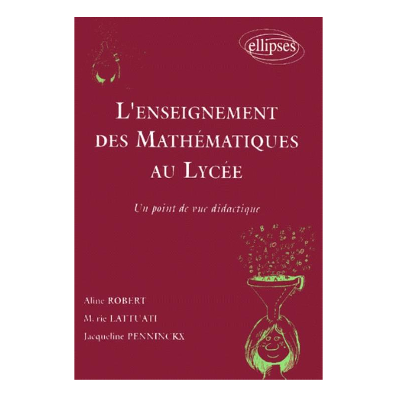 L'enseignement des mathématiques au lycée - Un point de vue didactique