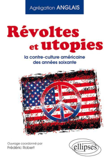 Révoltes et utopies : la contre-culture américaine des années soixante