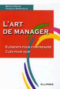 L'art de manager - Eléments pour comprendre - Clés pour agir