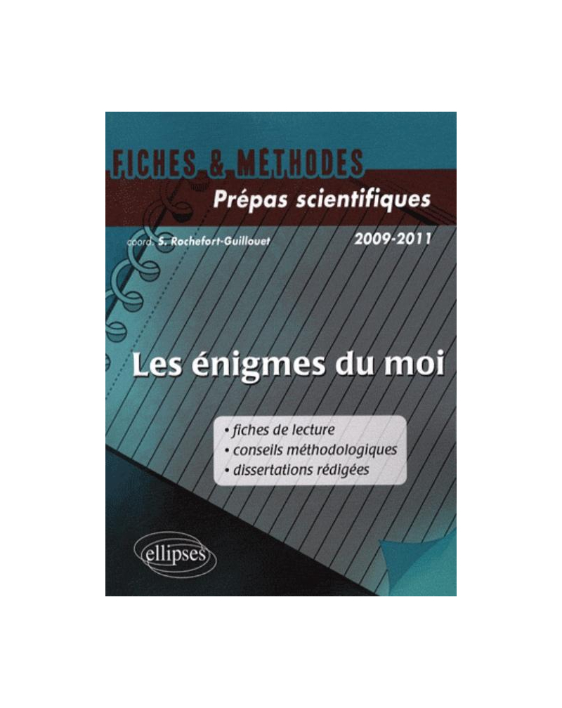 Les énigmes du moi (fiches de lectures, conseils méthodologiques, dissertations rédigées)