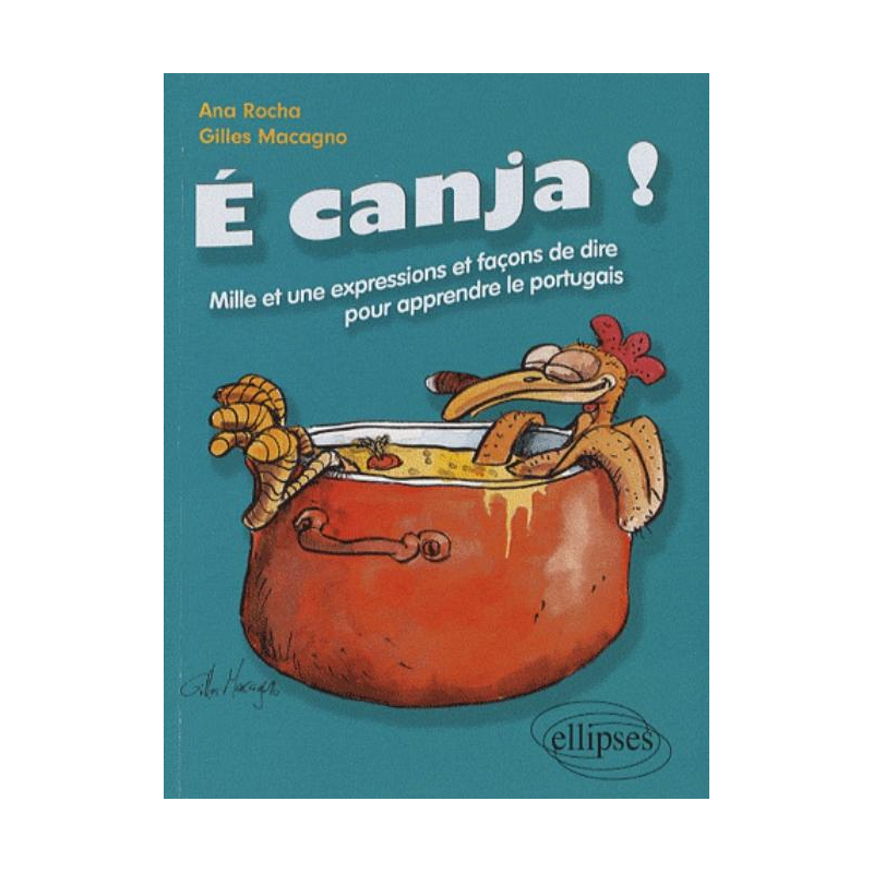 É canja ! Mille et une expressions et façons de dire pour apprendre le portugais