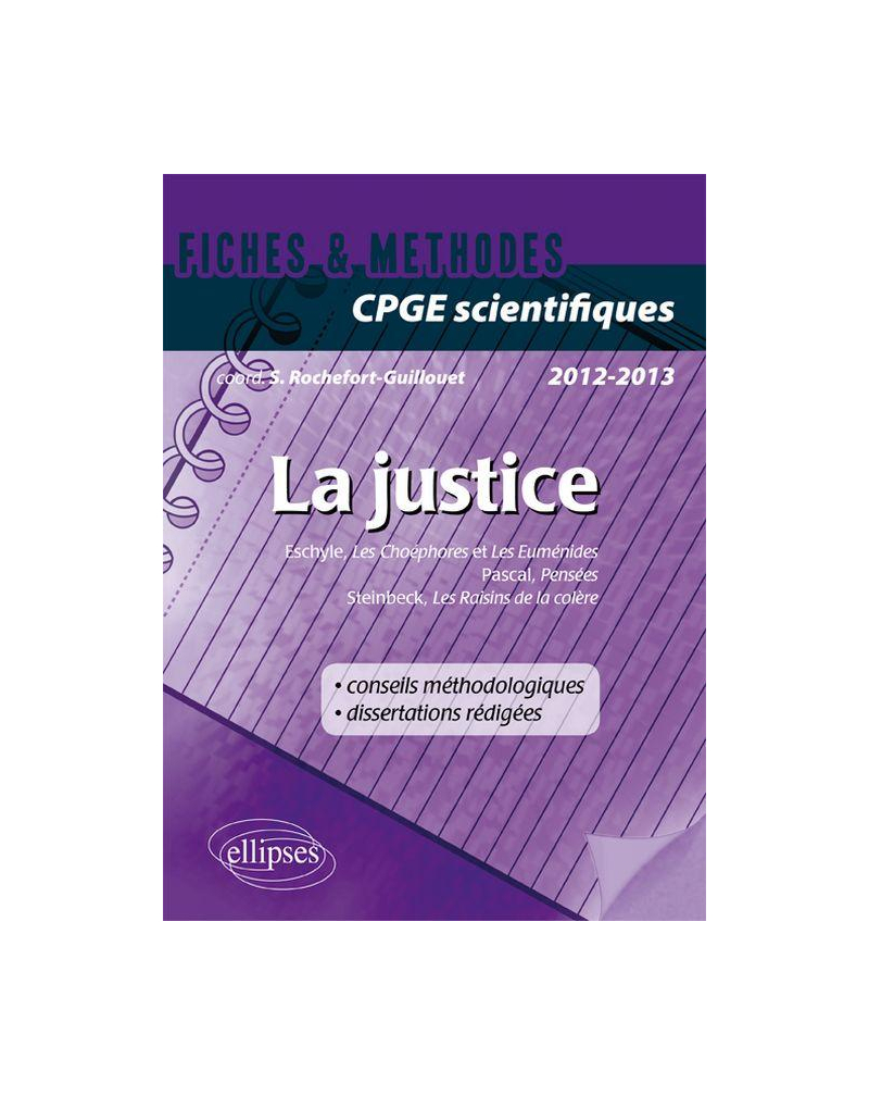 Epreuve français et philosophie. Classes préparatoires scientifiques. La justice (Pensées, Pascal, Les Choéphores et Les Euménides, Eschyle, Les raisins de la colère, Steinbeck)