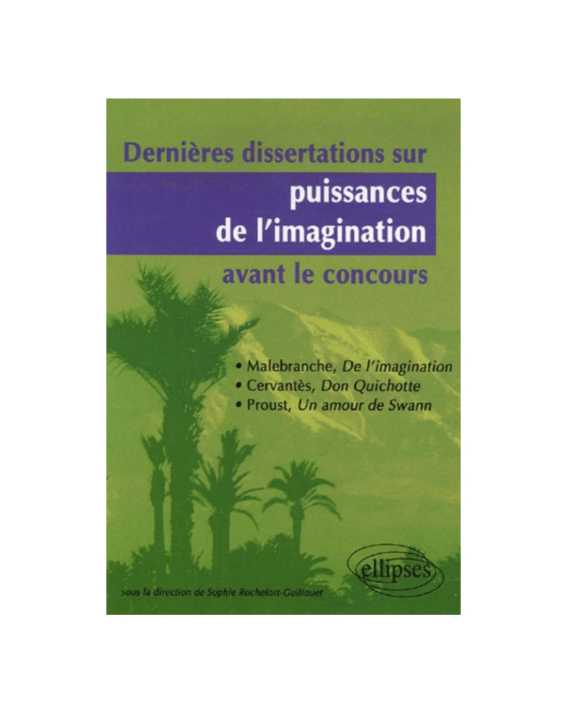 Dernières dissertations sur puissances de l'imagination avant le concours