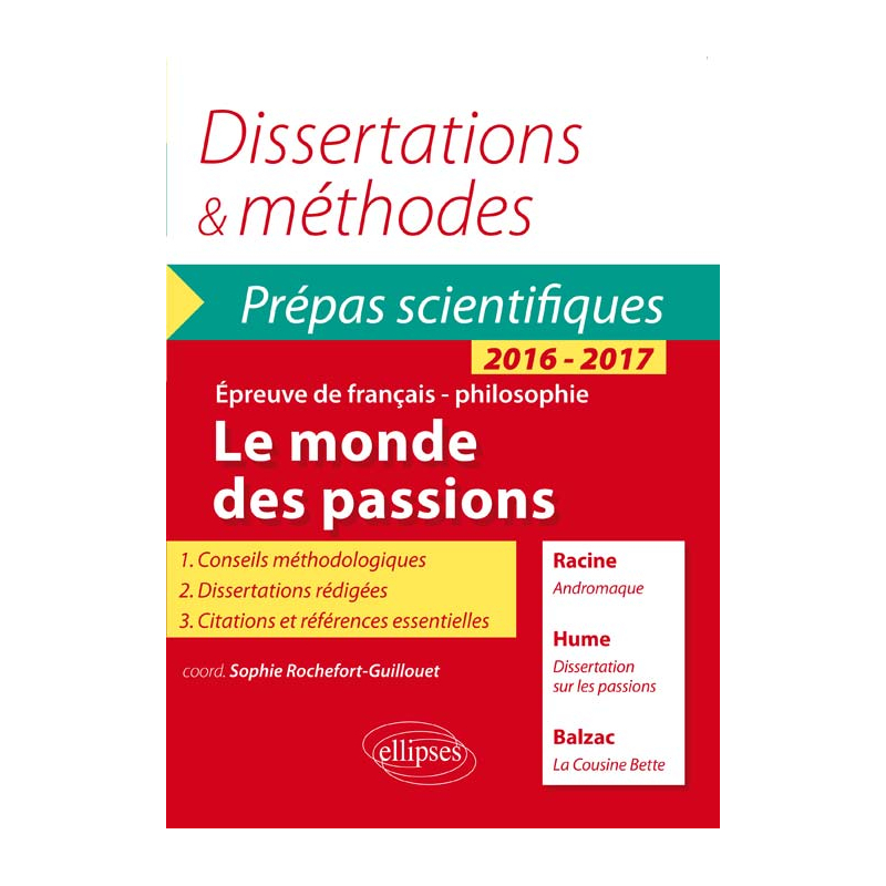 Le monde des passions. Racine, Andromaque - Balzac, La Cousine Bette - Hume, Dissertation sur les passions.  Épreuve de français /philosophie Prépas scientifiques 2016-2017