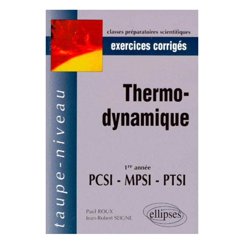 Thermodynamique PCSI-MPSI-PTSI - Exercices corrigés