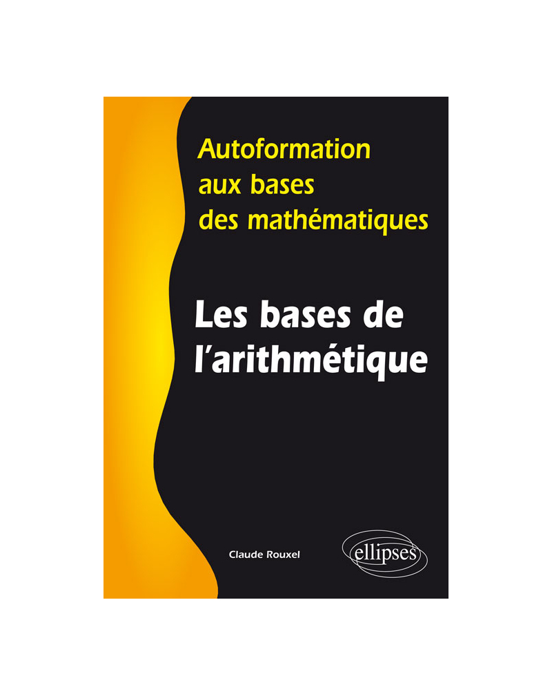 Les bases de l’arithmétique - Autoformation aux bases des mathématiques