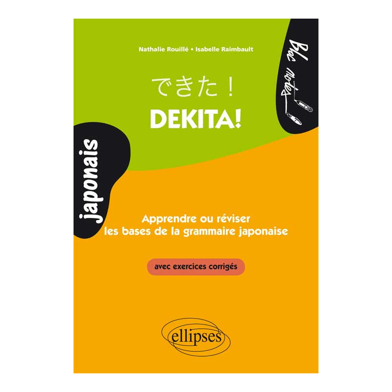 Dekita! Apprendre ou réviser les bases de la grammaire japonaise. Avec exercices corrigés