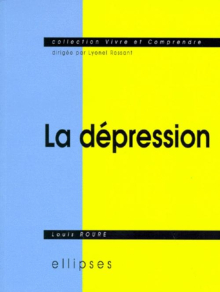 La dépression - Sémiologie, psychologie, environnement, aspects légaux, traitement