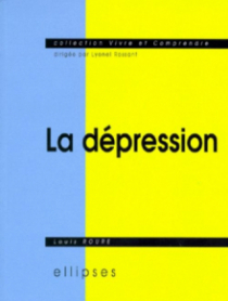 La dépression - Sémiologie, psychologie, environnement, aspects légaux, traitement