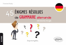 45 énigmes résolues de grammaire allemande avec exercices corrigés