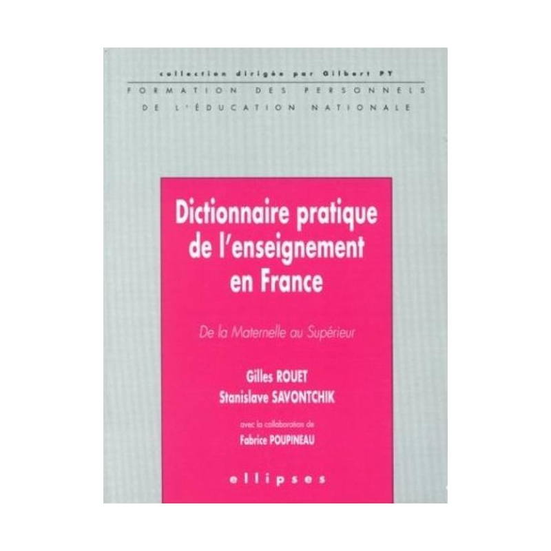 Dictionnaire pratique de l'enseignement en France, De la Maternelle au Supérieur