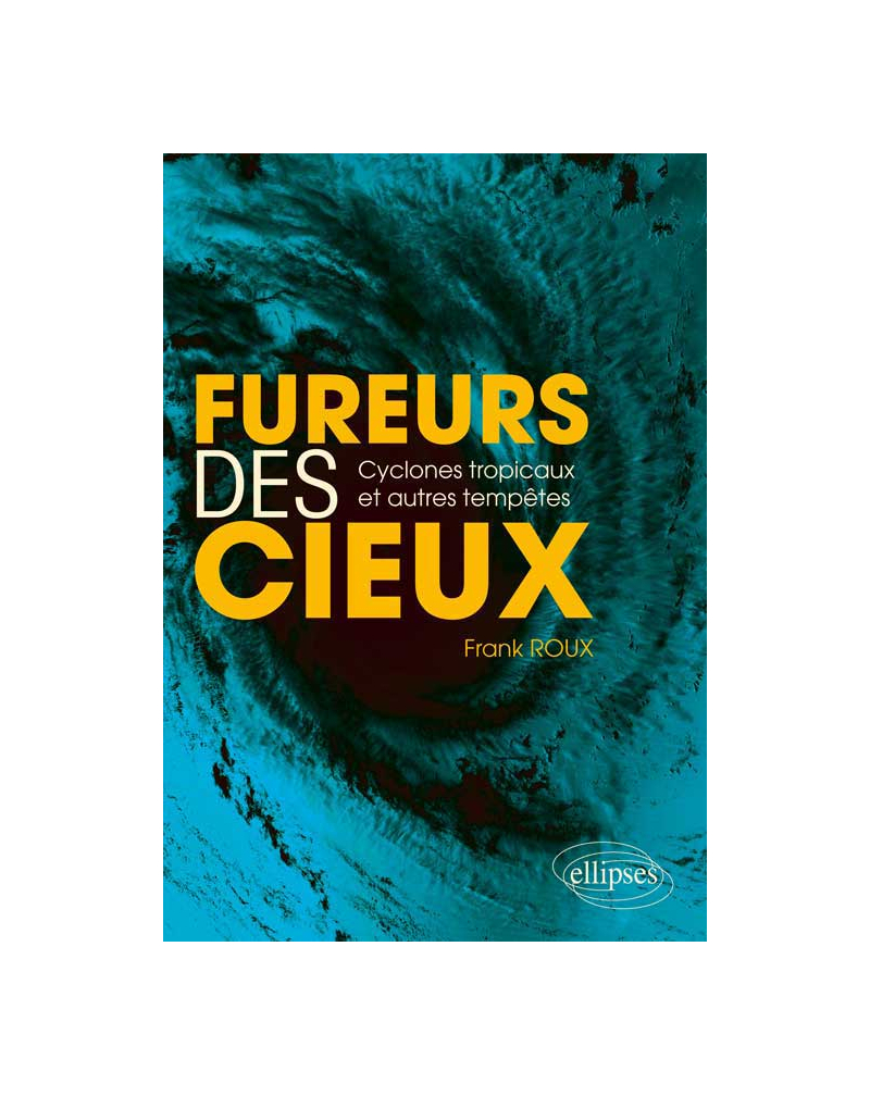 Fureurs des cieux - Cyclones tropicaux et autres tempêtes