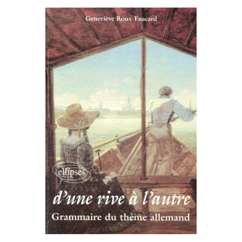 D'une  rive à l'autre - Grammaire du thème allemand